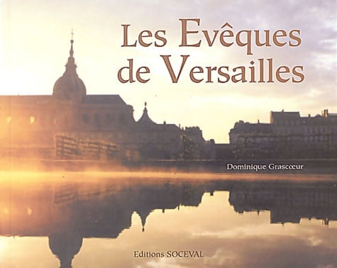 Livrenpoche : Les evêques de Versailles - Dominique Grascoeur - Livre