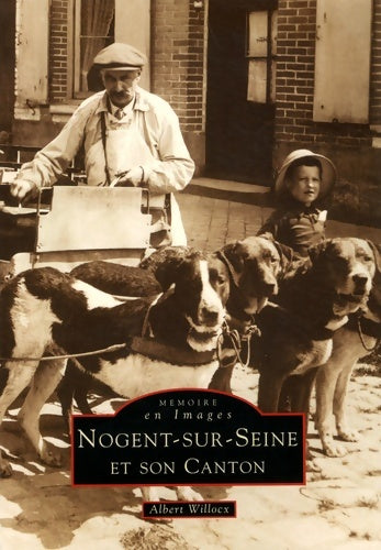 Livrenpoche : Nogent-sur-Seine et son canton - Albert Willocx - Livre