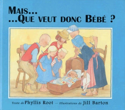 Livrenpoche : Mais que veut donc bébé - Barton Jill - Livre