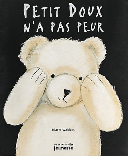 Livrenpoche : Petit doux n'a pas peur - Marie Wabbes - Livre