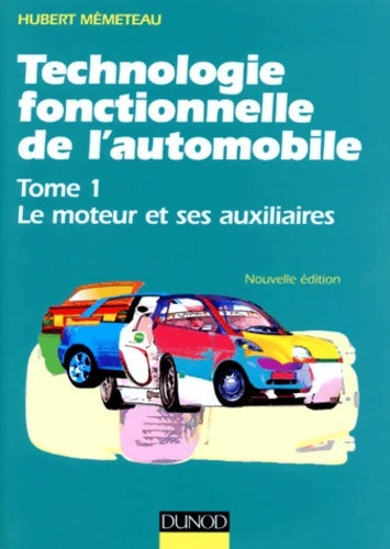 Livrenpoche : Technologie fonctionnelle de l'automobile Tome I - 3ème édition - le moteur et ses auxiliaires - Memeteau - Livre