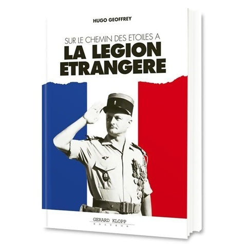 Livrenpoche : Sur le chemin des étoiles à la Légion étrangère - Hugo Geoffrey - Livre