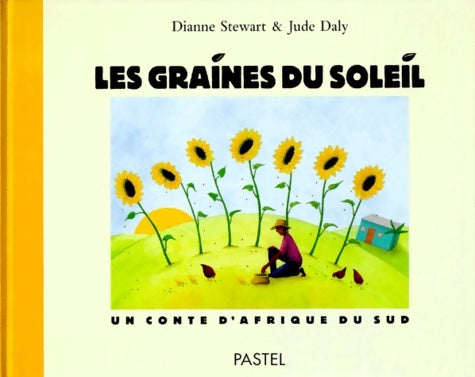 Livrenpoche : Les Graines du soleil : Un conte d'Afrique du Sud - Dianne Stewart - Livre