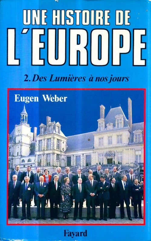Livrenpoche : Une histoire de l'Europe : Des Lumières à nos jours - Eugen Weber - Livre