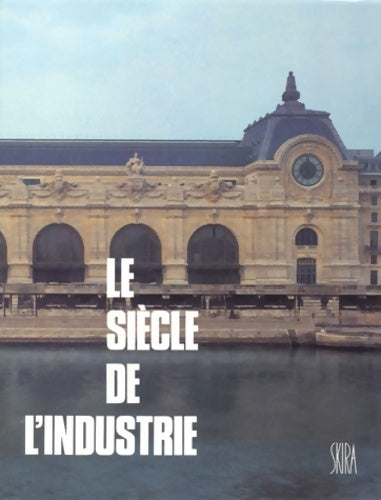 Livrenpoche : Le Siècle de l'Industrie 1789-1914 - François Loyer - Livre