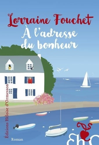 Livrenpoche : A l'adresse du bonheur - Lorraine Fouchet - Livre