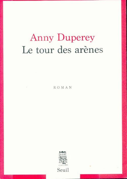 Livrenpoche : Le Tour des arènes - Anny Duperey - Livre