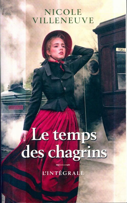 Le temps des chagrins  - Nicole Villeneuve - Livre