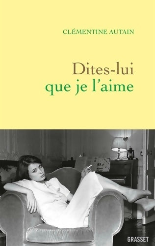 Livrenpoche : Dites-lui que je l'aime - Clémentine Autain - Livre
