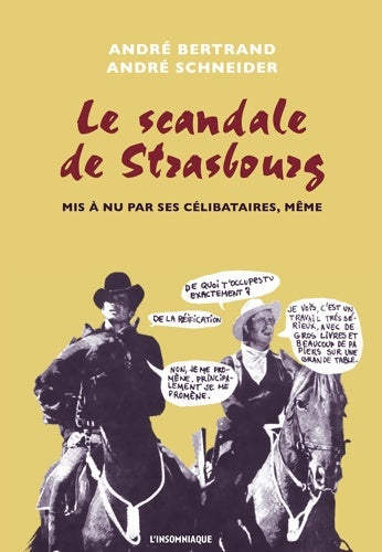 Livrenpoche : Le scandale de Strasbourg mis a nu par ses célibataires même - André Bertrand - Livre