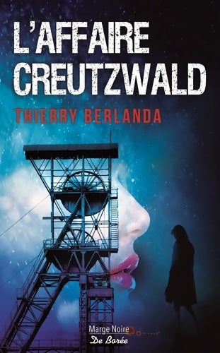 Livrenpoche : L'affaire Creutzwald - Thierry Berlanda - Livre