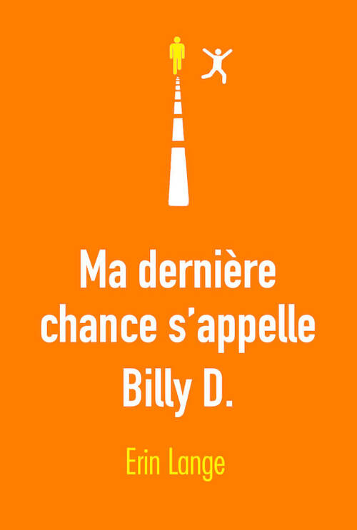 Livrenpoche : Ma dernière chance s'appelle Billy D. - Erin Lange - Livre