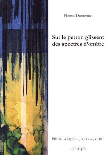 Livrenpoche : Sur le perron glissent des spectres d'ombre - Florent Dumontier - Livre