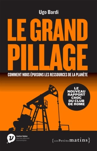 Livrenpoche : Le Grand pillage : Comment nous épuisons les ressources de la planète - Ugo Bardi - Livre