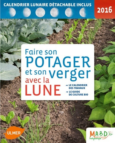 Livrenpoche : Faire son potager et son verger avec la lune 2016 - Mouvement De Culture - Livre