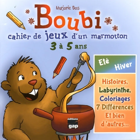 Livrenpoche : Boubi : Cahier de jeux d'un marmotton 3 a 5 ans - Marjorie Bos - Livre