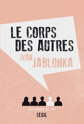 Livrenpoche : Le Corps des autres - Ivan Jablonka - Livre