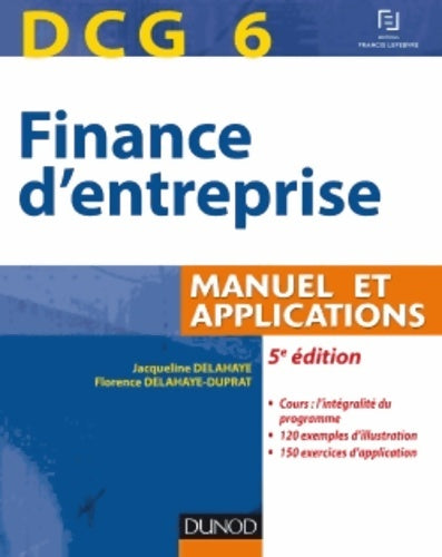 Livrenpoche : DCG 6 - Finance d'entreprise - 5e édition - Manuel et applications - Jacqueline Delahaye - Livre