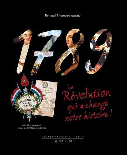 Livrenpoche : 1789 la révolution qui a changé notre histoire - Renaud Thomazo - Livre