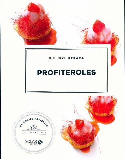 Livrenpoche : Un chef pâtissier dans ma cuisine-profiteroles - Philippe Urraca - Livre