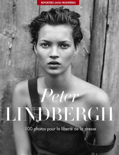 Livrenpoche : 100 photos de Peter Lindbergh pour la liberté de la presse - Peter Lindbergh - Livre