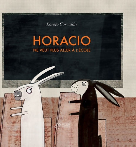 Livrenpoche : Horacio ne veut plus aller à l'école - Loreto Corvalan - Livre