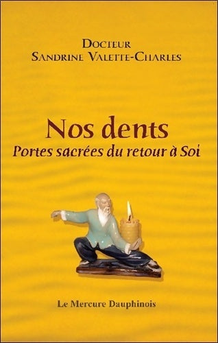 Livrenpoche : Nos dents - Portes sacrées du retour à Soi - Sandrine Valette-Charles - Livre