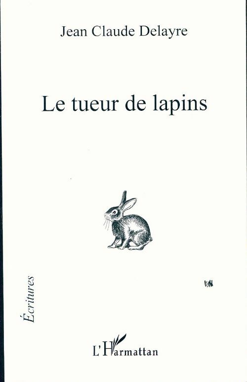 Livrenpoche : Le tueur de lapins - Jean-Claude Delayre - Livre