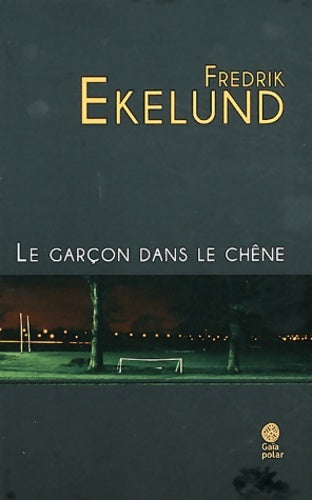 Livrenpoche : Le garçon dans le chêne - Fredrik Ekelund - Livre