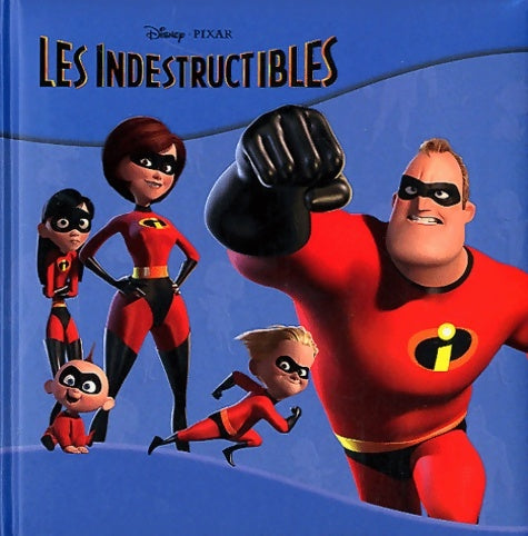 Livrenpoche : Les indestructibles DISNEY CLASSIQUE - Disney - Livre