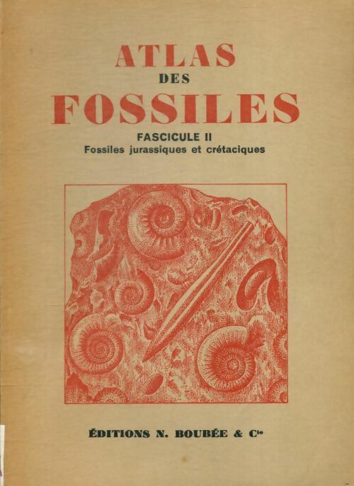 Livrenpoche : Atlas des fossiles fascicule II : Fossiles jurassiques et crétaciques - Georges Denizot - Livre