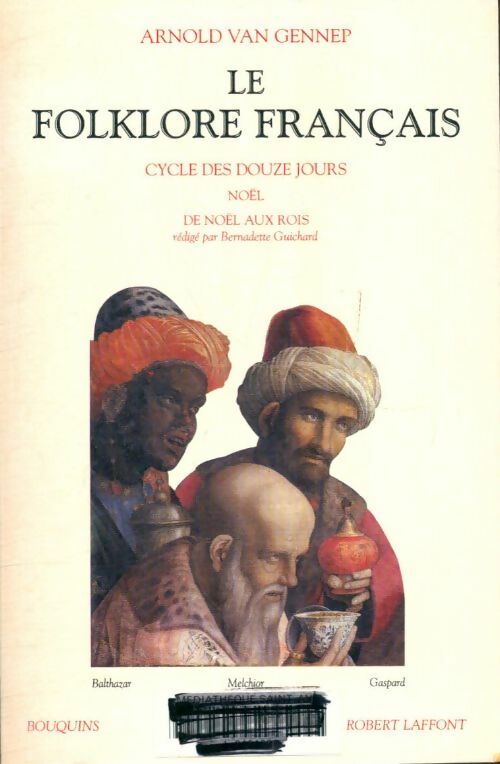 Livrenpoche : Le folklore français Tome III : Cycle des douze jours / Noël / De Noël aux rois - Arnold Van Gennep - Livre