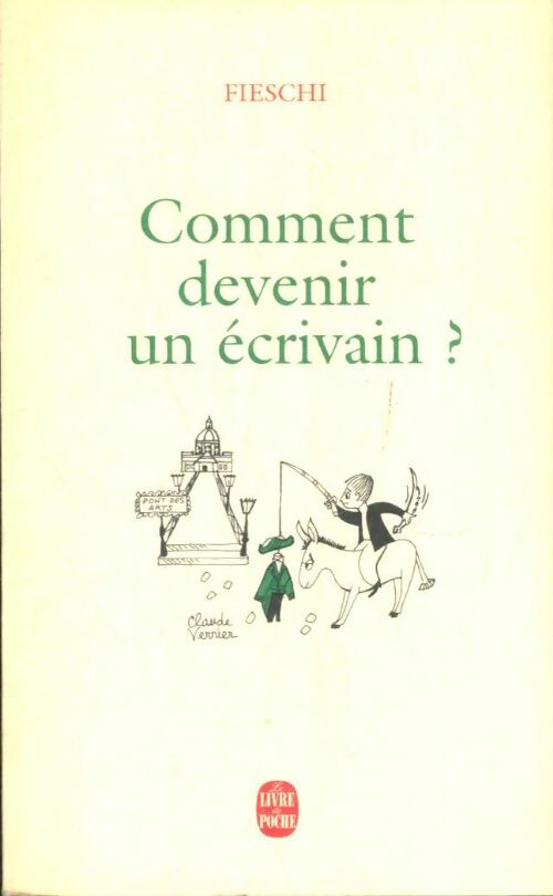 Livrenpoche : Comment devenir un écrivain ? - Fieschi - Livre