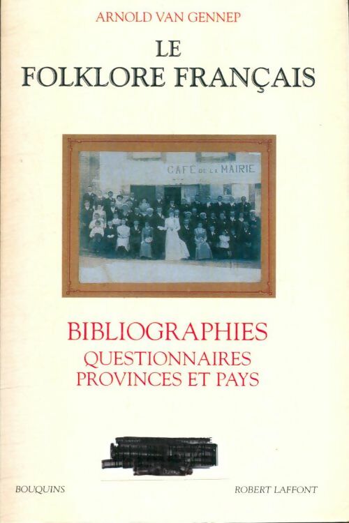 Livrenpoche : Le folklore français : Bibliographies, questionnaires, provinces et pays - Arnold Van Gennep - Livre