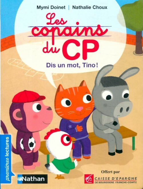Livrenpoche : Les copains du CP : Dis un mot, Tino ! - Nathalie Mymi; Choux - Livre
