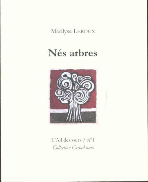 Livrenpoche : Nés arbres - Marylise Leroux - Livre