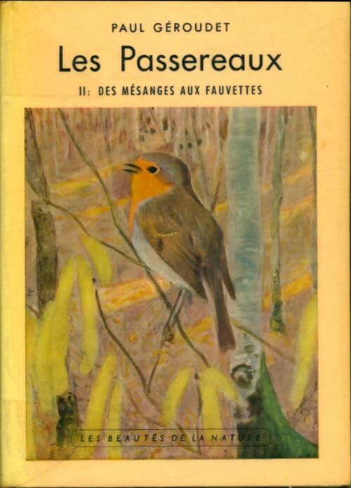 Livrenpoche : Les passereaux Tome II : Des mésanges aux fauvettes - Paul Géroudet - Livre