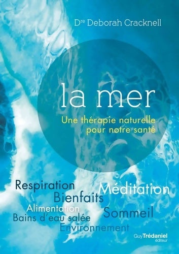 Livrenpoche : La mer : Une thérapie naturelle pour notre santé - Dr Deborah Cracknell - Livre