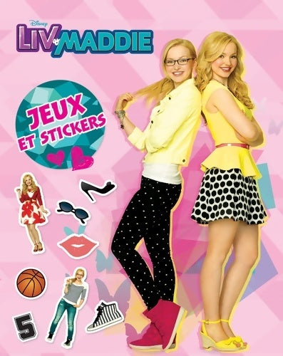 Livrenpoche : Liv et maddie : Jeux et stickers - Hachette Jeunesse - Livre