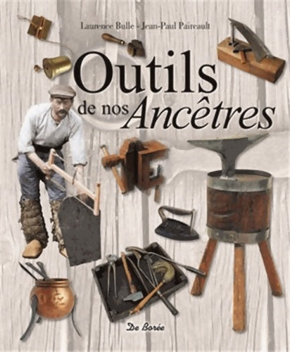 Livrenpoche : Outils de nos ancêtres - Laurence Bulle - Livre