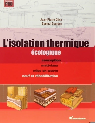 Livrenpoche : L'isolation thermique écologique : Conception matériaux mise en oeuvre - neuf et réhabilitation - Jean-Pierre Oliva - Livre