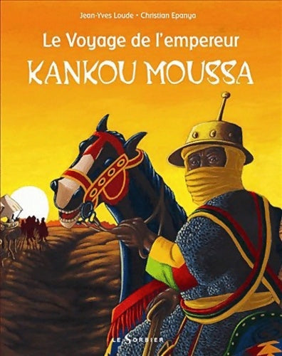 Livrenpoche : Le voyage de l'empereur kankou moussa - Jean-Yves Loude - Livre