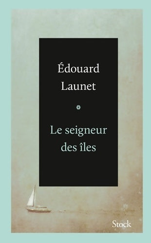 Livrenpoche : LE SEIGNEUR DES îles - Edouard Launet - Livre