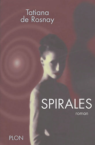 Livrenpoche : Spirales - Tatiana De Rosnay - Livre