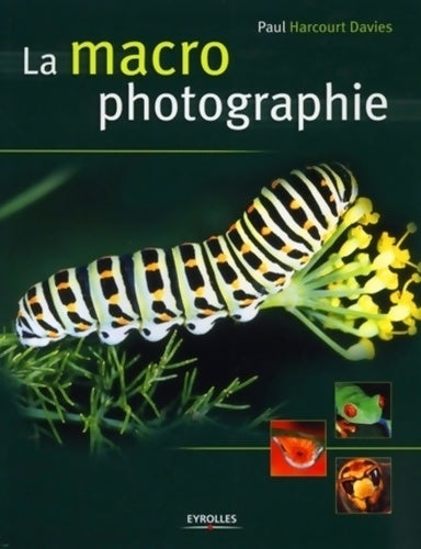 Livrenpoche : La macro photographie - Paul Harcourt Davies - Livre