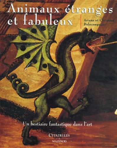 Livrenpoche : Animaux étranges et fabuleux - A. Delacampagne - Livre