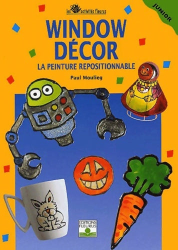 Livrenpoche : Window Décor la peinture repositionnable - Paul Moulieg - Livre