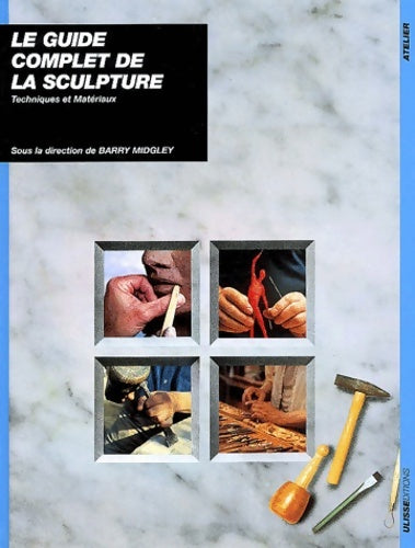 Livrenpoche : Le guide complet de la sculpture : Techniques et matériaux - Barry Midgley - Livre