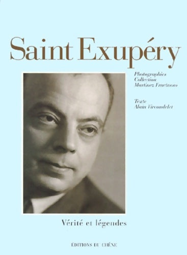 Saint-exupéry : Vérité et légendes - Alain Vircondelet - Livre