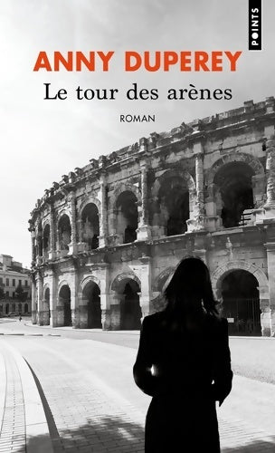 Livrenpoche : Le Tour des arènes - Anny Duperey - Livre